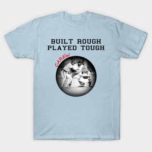 Rod Carew Built Rough Played Tough T-Shirt